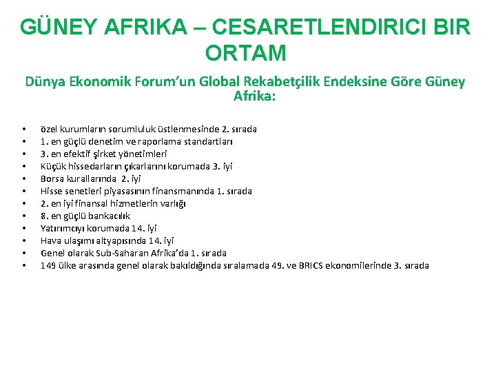 GÜNEY AFRIKA – CESARETLENDIRICI BIR ORTAM Dünya Ekonomik Forum’un Global Rekabetçilik Endeksine Göre Güney