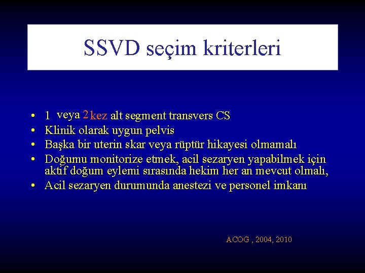 SSVD seçim kriterleri • • • veya 2 1 kez alt segment transvers CS SSVD seçim kriterleri • • • veya 2 1 kez alt segment transvers CS