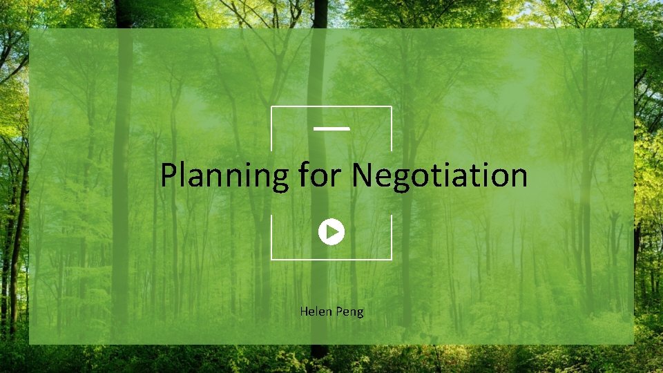 Planning for Negotiation Helen Peng 