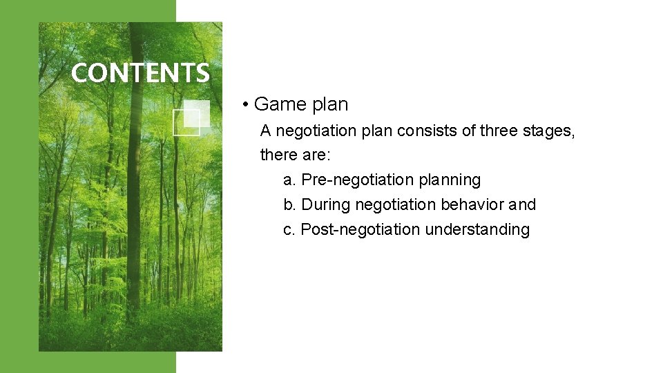 CONTENTS • Game plan A negotiation plan consists of three stages, there are: a.