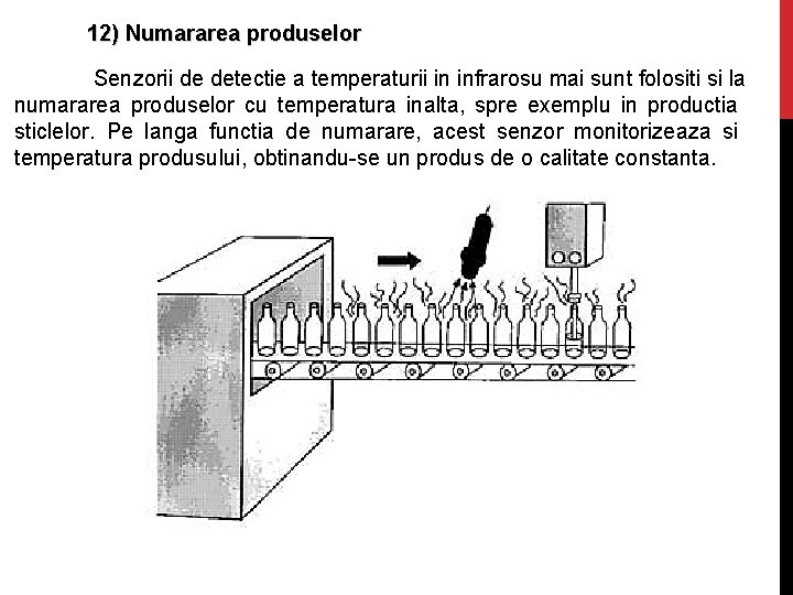 12) Numararea produselor Senzorii de detectie a temperaturii in infrarosu mai sunt folositi si