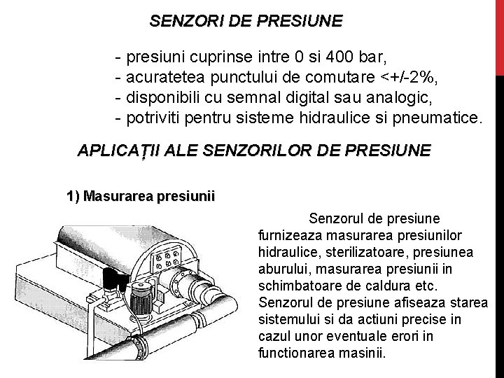 SENZORI DE PRESIUNE - presiuni cuprinse intre 0 si 400 bar, - acuratetea punctului