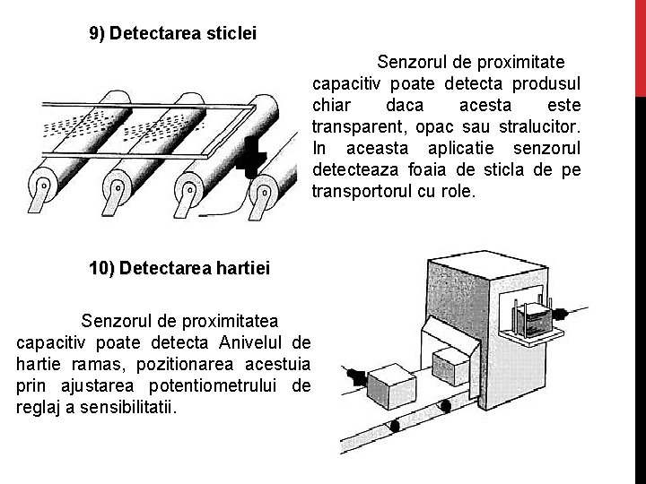 9) Detectarea sticlei Senzorul de proximitate capacitiv poate detecta produsul chiar daca acesta este