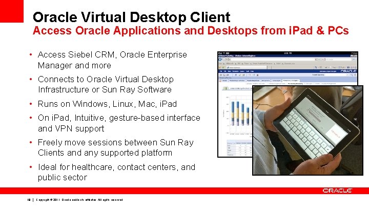 Oracle Virtual Desktop Client Access Oracle Applications and Desktops from i. Pad & PCs