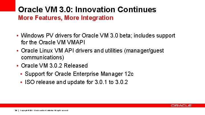 Oracle VM 3. 0: Innovation Continues More Features, More Integration • Windows PV drivers
