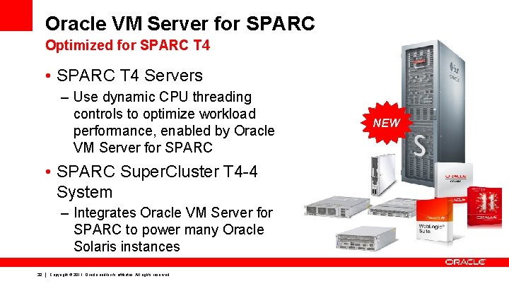 Oracle VM Server for SPARC Optimized for SPARC T 4 • SPARC T 4