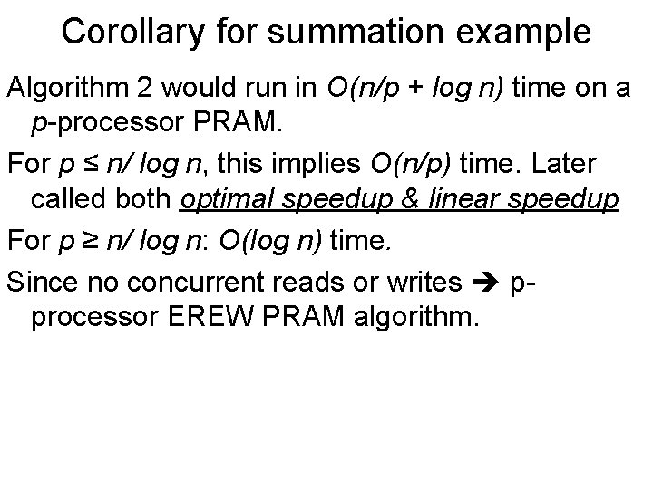 Corollary for summation example Algorithm 2 would run in O(n/p + log n) time