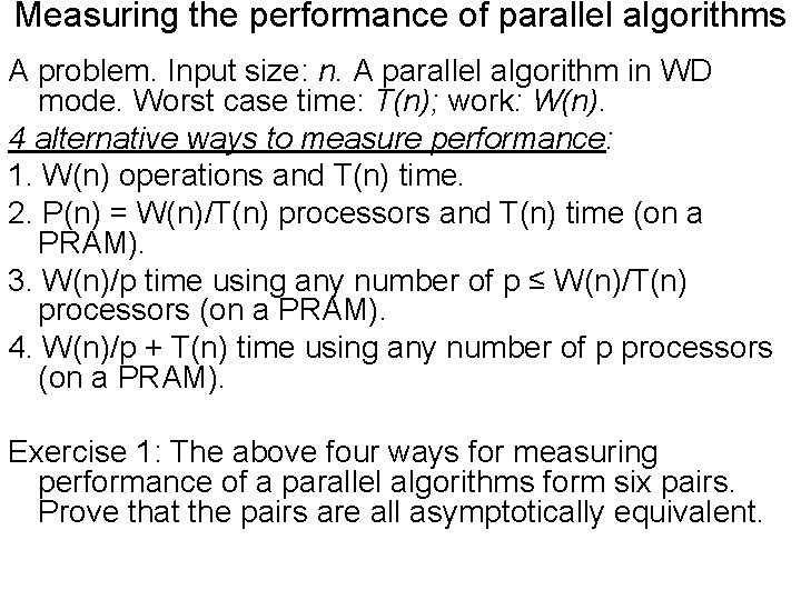 Measuring the performance of parallel algorithms A problem. Input size: n. A parallel algorithm