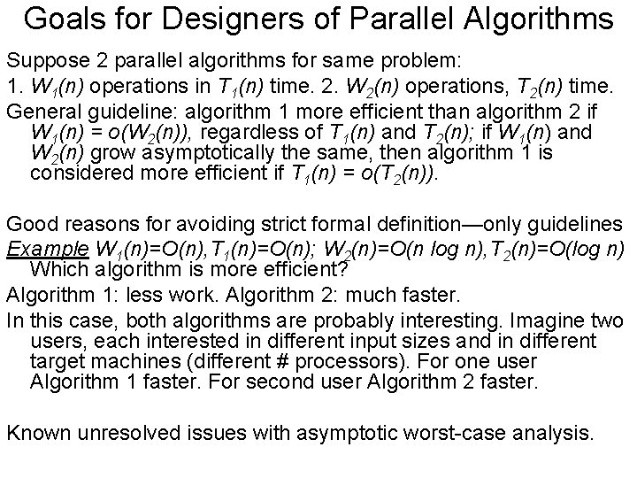 Goals for Designers of Parallel Algorithms Suppose 2 parallel algorithms for same problem: 1.