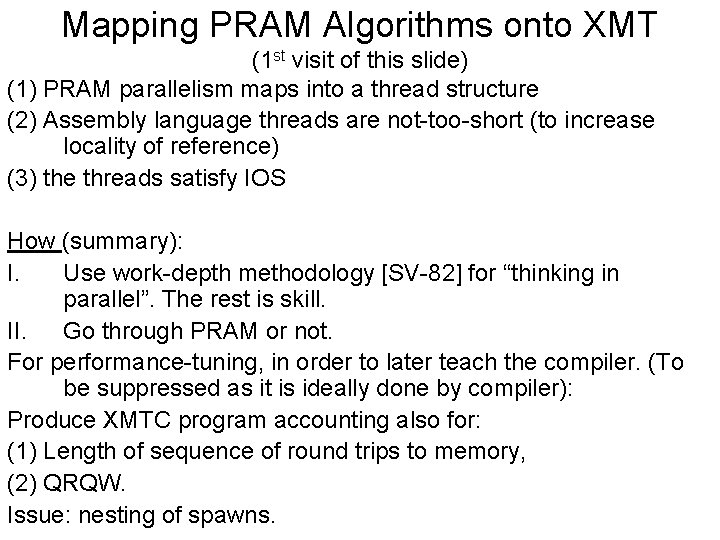 Mapping PRAM Algorithms onto XMT (1 st visit of this slide) (1) PRAM parallelism