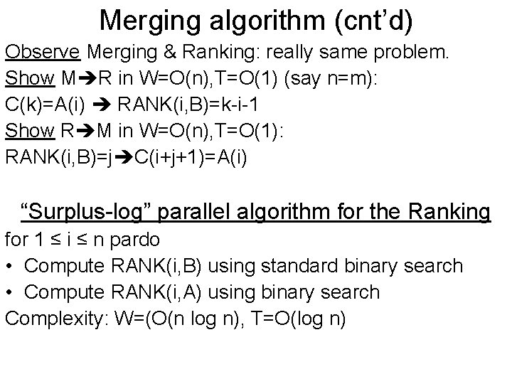 Merging algorithm (cnt’d) Observe Merging & Ranking: really same problem. Show M R in