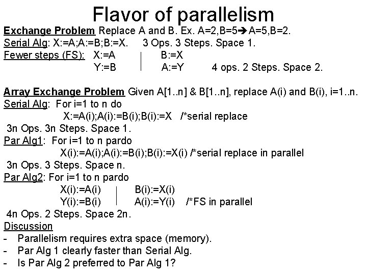 Flavor of parallelism Exchange Problem Replace A and B. Ex. A=2, B=5 A=5, B=2.