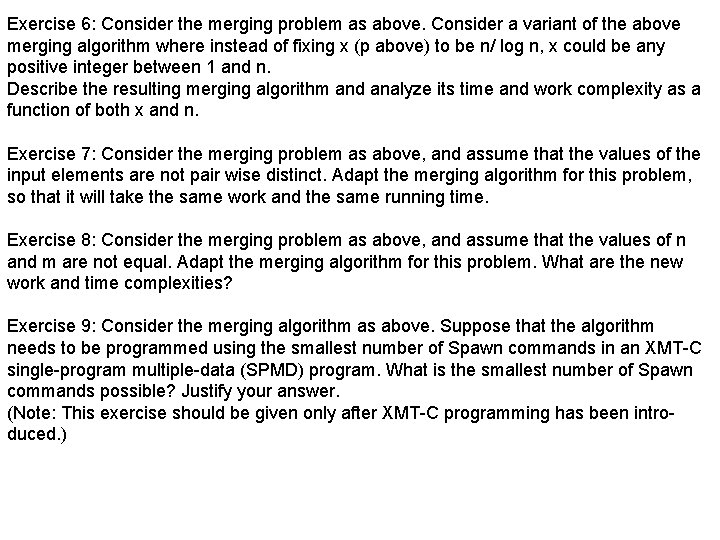 Exercise 6: Consider the merging problem as above. Consider a variant of the above