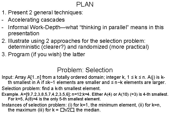 PLAN 1. Present 2 general techniques: - Accelerating cascades - Informal Work-Depth—what “thinking in