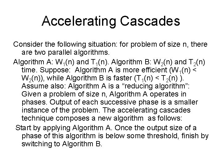 Accelerating Cascades Consider the following situation: for problem of size n, there are two