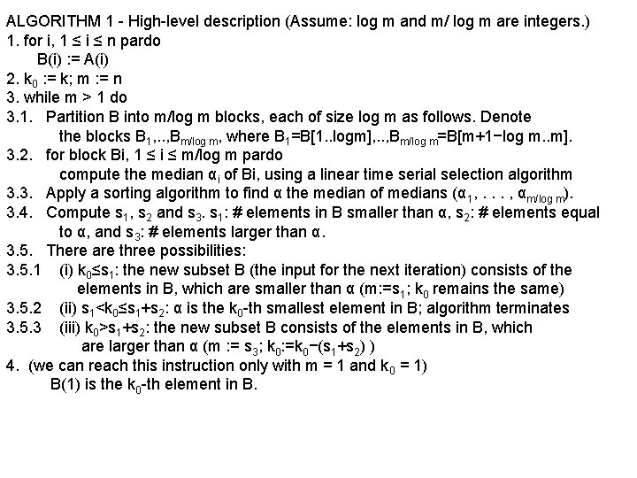 ALGORITHM 1 - High-level description (Assume: log m and m/ log m are integers.