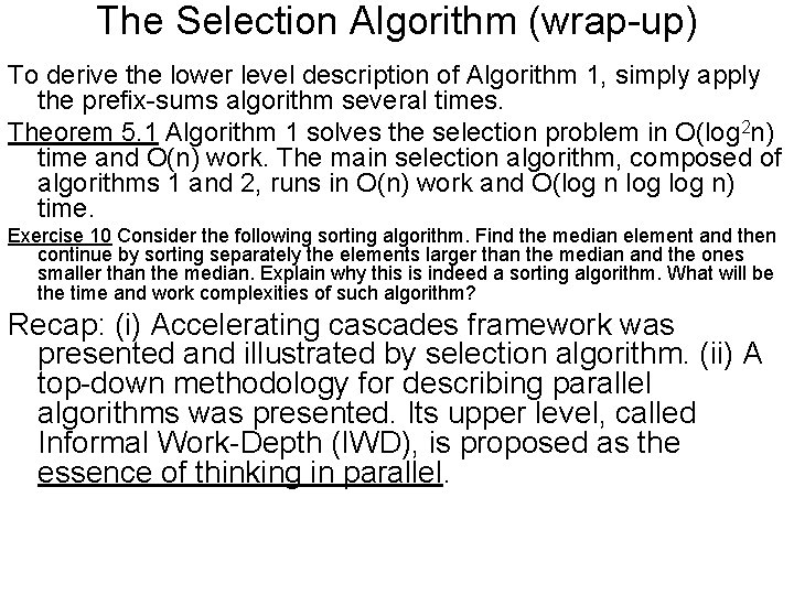 The Selection Algorithm (wrap-up) To derive the lower level description of Algorithm 1, simply