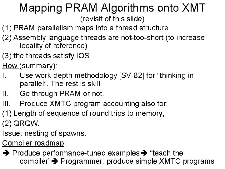 Mapping PRAM Algorithms onto XMT (revisit of this slide) (1) PRAM parallelism maps into
