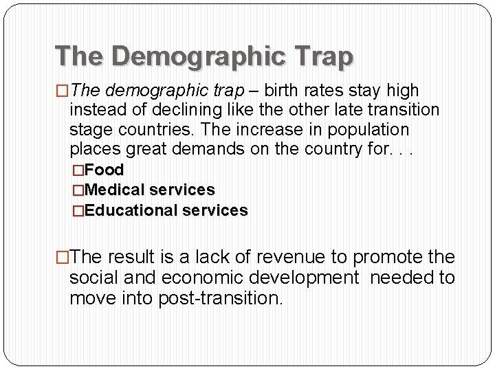 The Demographic Trap �The demographic trap – birth rates stay high instead of declining