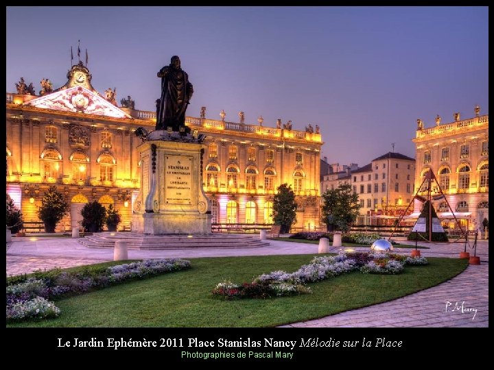 Le Jardin Ephémère 2011 Place Stanislas Nancy Mélodie sur la Place Photographies de Pascal