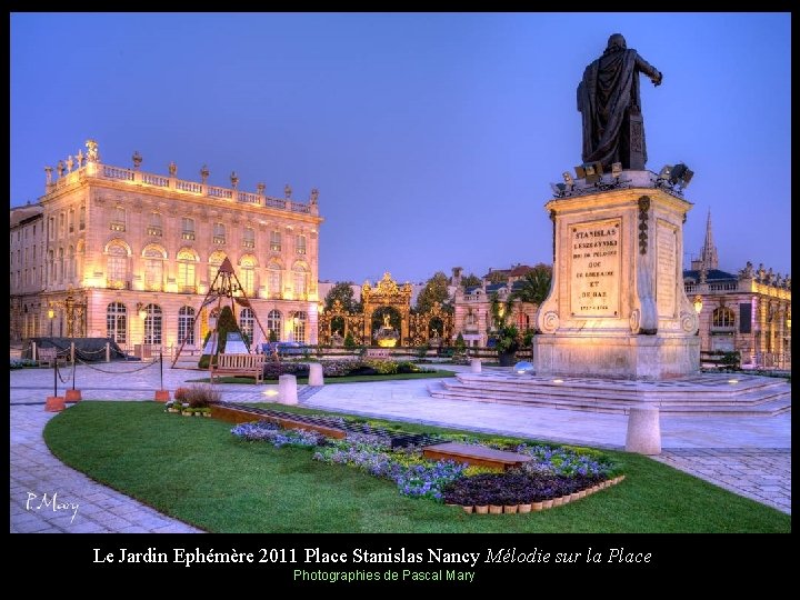 Le Jardin Ephémère 2011 Place Stanislas Nancy Mélodie sur la Place Photographies de Pascal