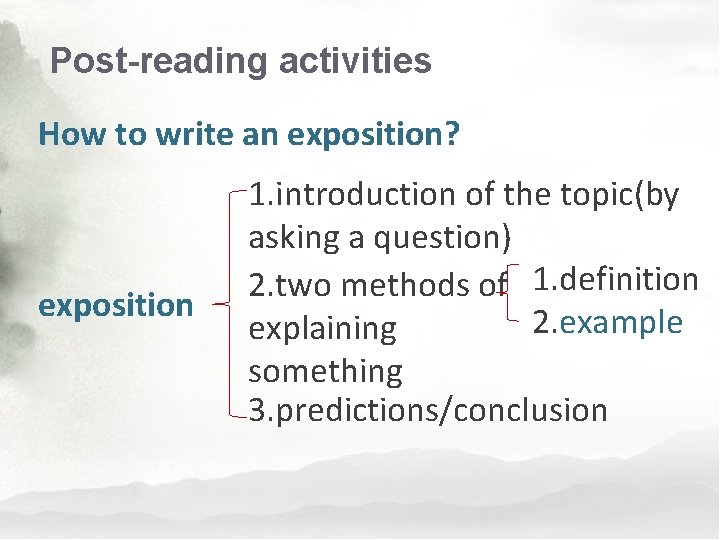 Post-reading activities How to write an exposition? exposition 1. introduction of the topic(by asking