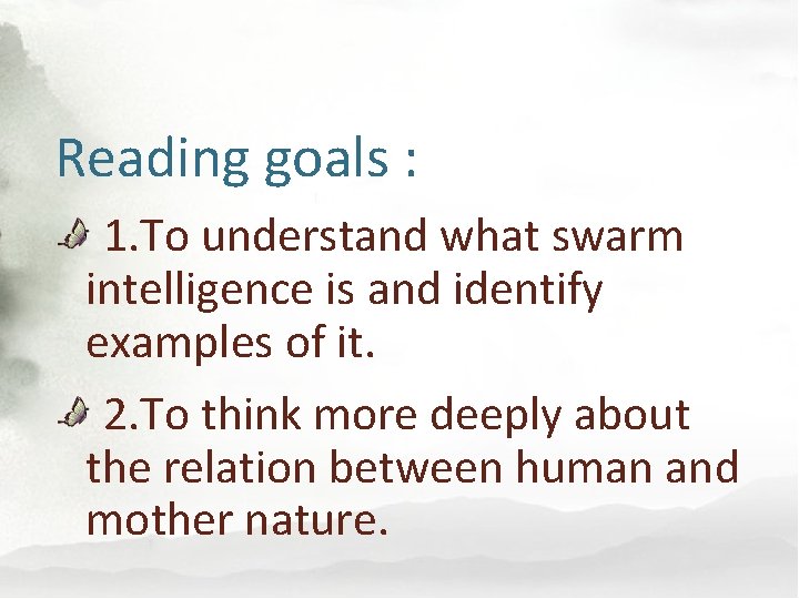 Reading goals : 1. To understand what swarm intelligence is and identify examples of