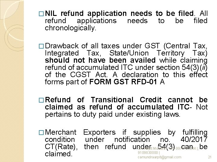 � NIL refund application needs to be filed. All refund applications chronologically. needs to � NIL refund application needs to be filed. All refund applications chronologically. needs to
