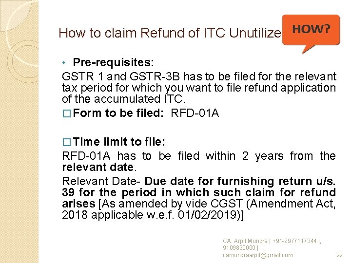 How to claim Refund of ITC Unutilized? Pre-requisites: GSTR 1 and GSTR-3 B has