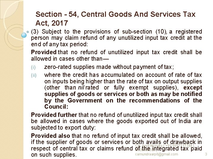 Section - 54, Central Goods And Services Tax Act, 2017 (3) Subject to the