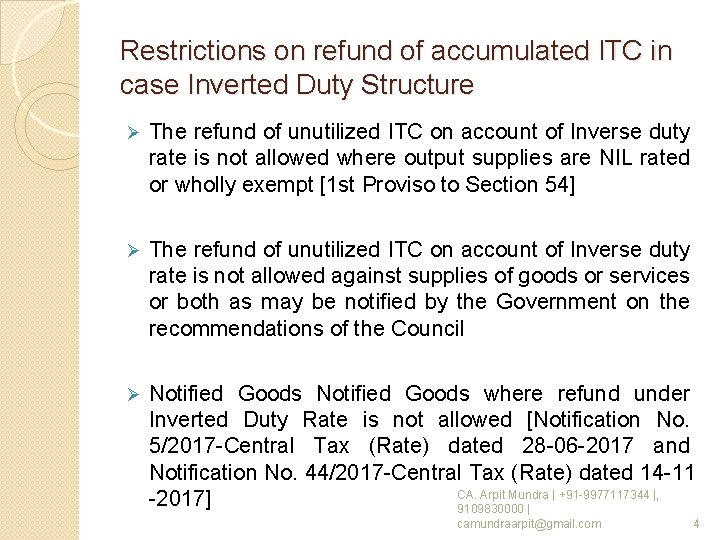 Restrictions on refund of accumulated ITC in case Inverted Duty Structure Ø The refund