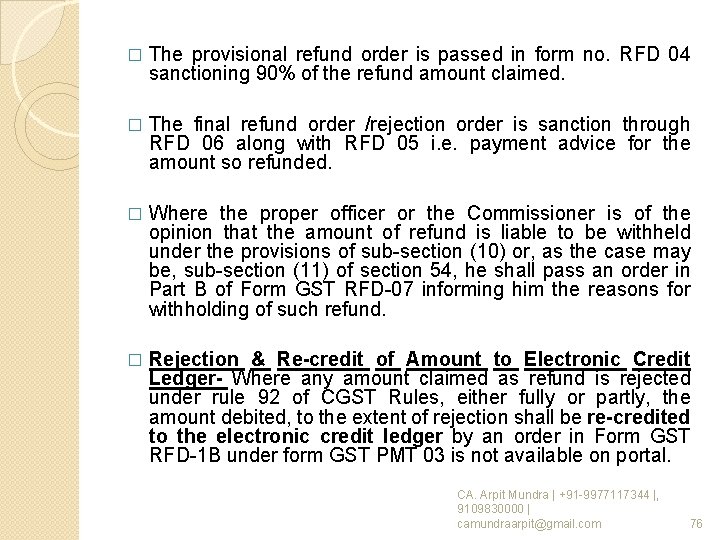 � The provisional refund order is passed in form no. RFD 04 sanctioning 90% � The provisional refund order is passed in form no. RFD 04 sanctioning 90%