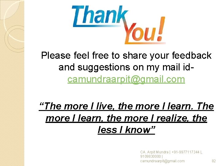 Please feel free to share your feedback and suggestions on my mail id- camundraarpit@gmail.