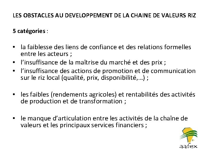 LES OBSTACLES AU DEVELOPPEMENT DE LA CHAINE DE VALEURS RIZ 5 catégories : •