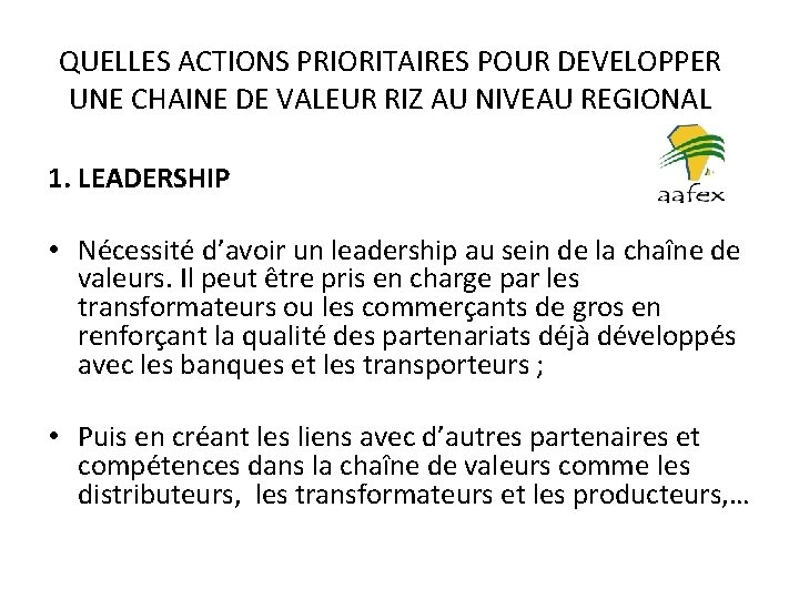 QUELLES ACTIONS PRIORITAIRES POUR DEVELOPPER UNE CHAINE DE VALEUR RIZ AU NIVEAU REGIONAL 1.