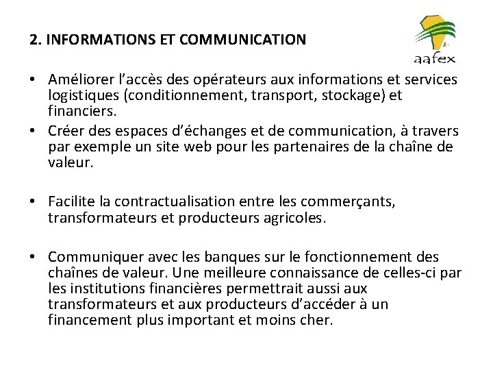 2. INFORMATIONS ET COMMUNICATION • Améliorer l’accès des opérateurs aux informations et services logistiques