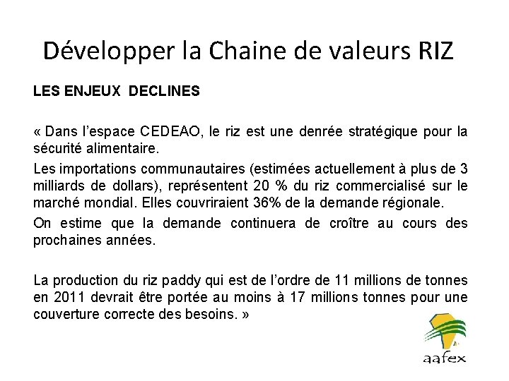 Développer la Chaine de valeurs RIZ LES ENJEUX DECLINES « Dans l’espace CEDEAO, le