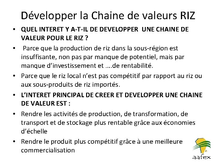 Développer la Chaine de valeurs RIZ • QUEL INTERET Y A-T-IL DE DEVELOPPER UNE