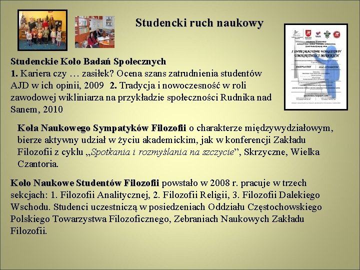 Studencki ruch naukowy Studenckie Koło Badań Społecznych 1. Kariera czy … zasiłek? Ocena szans