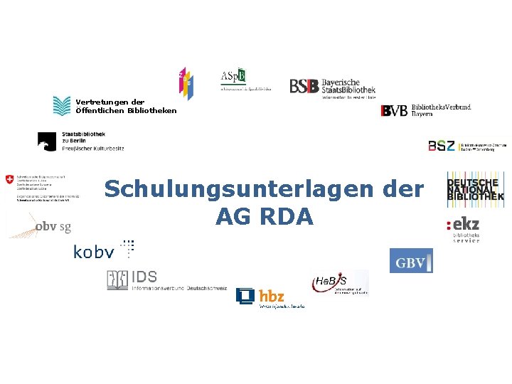 Vertretungen der Öffentlichen Bibliotheken Schulungsunterlagen der AG RDA 