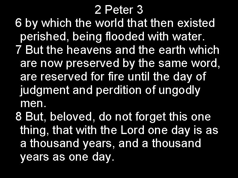 2 Peter 3 6 by which the world that then existed perished, being flooded