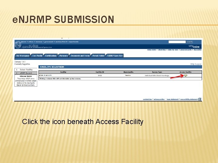 e. NJRMP SUBMISSION � Click the icon beneath Access Facility 