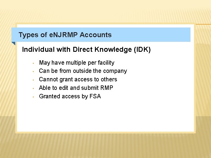 Types of e. NJRMP Accounts Individual with Direct Knowledge (IDK) • • • May