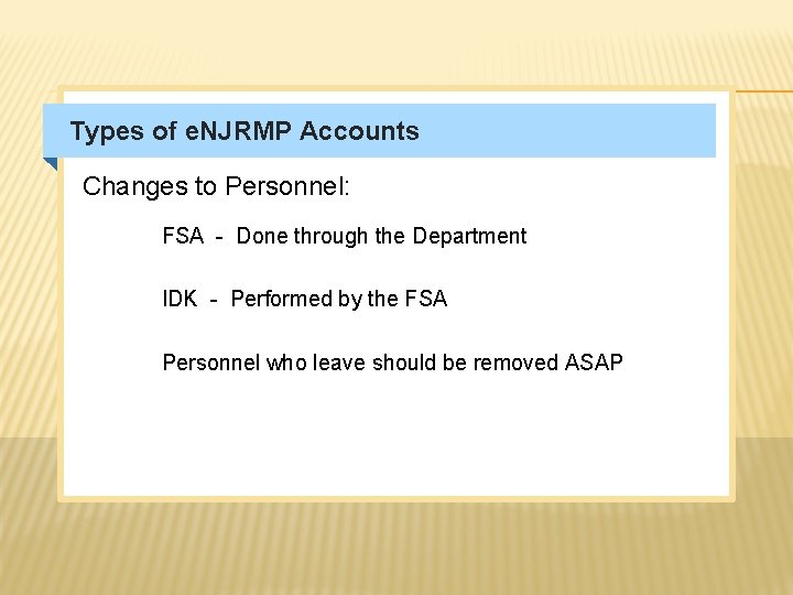 Types of e. NJRMP Accounts Changes to Personnel: FSA - Done through the Department