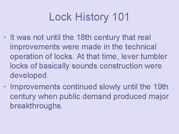 Lock History 101 • It was not until the 18 th century that real