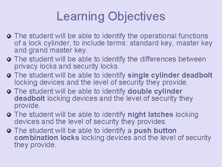 Learning Objectives The student will be able to identify the operational functions of a