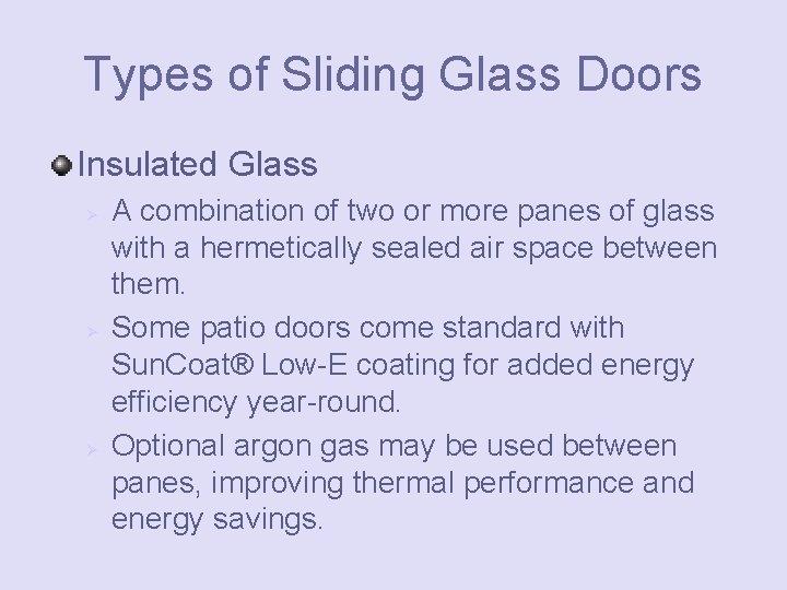 Types of Sliding Glass Doors Insulated Glass Ø Ø Ø A combination of two