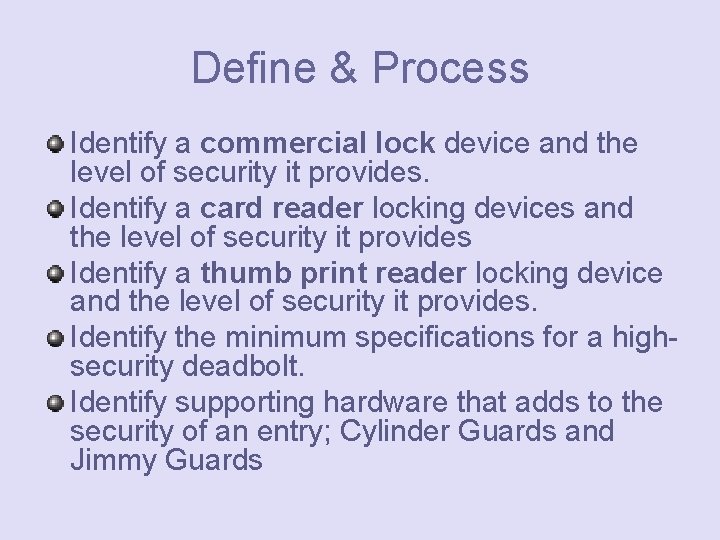 Define & Process Identify a commercial lock device and the level of security it