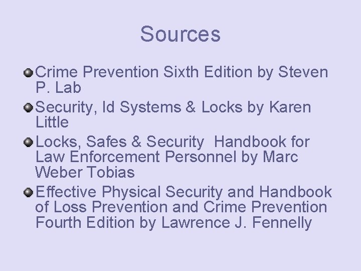 Sources Crime Prevention Sixth Edition by Steven P. Lab Security, Id Systems & Locks