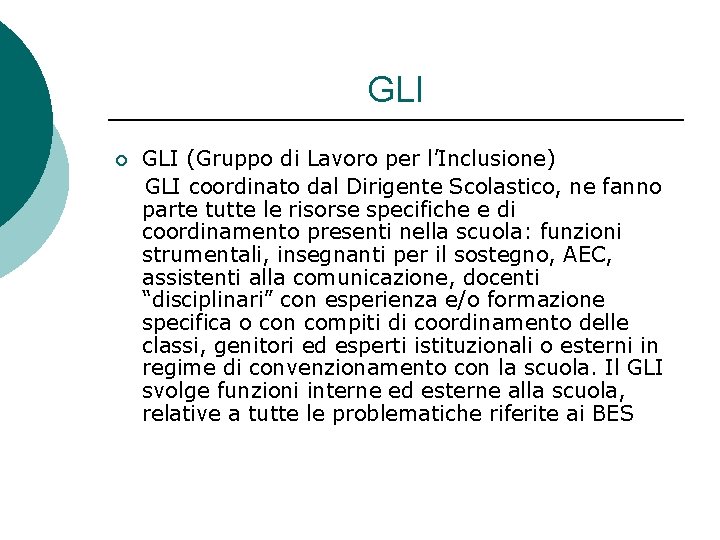 GLI ¡ GLI (Gruppo di Lavoro per l’Inclusione) GLI coordinato dal Dirigente Scolastico, ne GLI ¡ GLI (Gruppo di Lavoro per l’Inclusione) GLI coordinato dal Dirigente Scolastico, ne